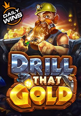 Drill That Gold